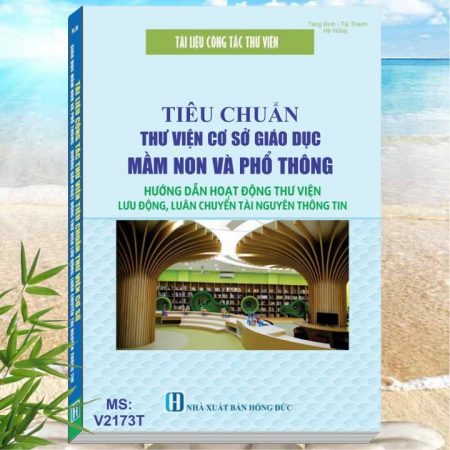 Tài Liệu Công Tác Thư Viện - Tiêu Chuẩn Thư Viện Cơ Sở Giáo Dục Mầm Non Và Phổ Thông - Hướng Dẫn Hoạt Động Thư Viện Lưu Động, Luân Chuyển Tài Nguyên Thông Tin