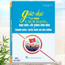 Sách Giáo Dục Lý Tưởng Cách Mạng, Đạo Đức, Lối Sống Văn Hóa Cho Thanh Niên, Thiếu Niên và Nhi Đồng - Những Tiêu chí ứng xử văn hóa trong gia đình