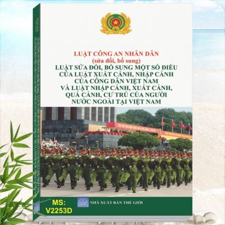 Luật Công An Nhân Dân (sđ, bs 2023) - Luật sđ, bs Một Số Điều Của Luật Xuất Cảnh, Nhập Cảnh Của Công Dân Việt Nam - Luật Nhập Cảnh, Xuất Cảnh, Quá Cảnh