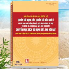 Sách Những Điều Cần Biết Về Quyền Sử Dụng Đất, Quyền Sở Hữu Nhà Ở Và Tài Sản Khác Gắn Liền Với Đất, Bồi Thường, Hỗ Trợ, Tái Định Cư, Cho Thuê Đất