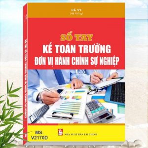 Sổ Tay Kế Toán Trưởng Đơn Vị Hành Chính Sự Nghiệp - Khám phá tủ sách Pháp luật, Nghiệp vụ dành cho Kế toán trưởng Doanh nghiêp, HCSN, Đơn vị sự nghiệp