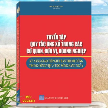 Tuyển Tập Quy Tắc Ứng Xử Trong Các Cơ Quan Đơn Vị, Doanh Nghiệp - Kỹ Năng Giao Tiếp Giúp Bạn Thành Công Trong Công Việc, Cuộc Sống Hàng Ngày - Kỹ năng sống