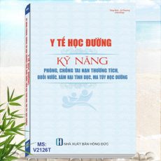 Sách Y Tế Học Đường - Kỹ Năng Phòng, Chống Tai Nạn Thương Tích, Đuối Nước, Xâm Hại Tình Dục, Ma Túy Học Đường - GIÁO DỤC KỸ NĂNG SỐNG VÀ HOẠT ĐỘNG NGOÀI GIỜ