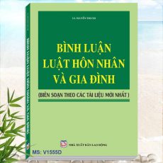 Sách Bình Luận Luật Hôn Nhân và Gia Đình do Luật sư Nguyễn Thị Chi biên soạn. Khám phá tủ sách Pháp luật, Nghiệp vụ, Kỹ năng Lãnh đạo Doanh nghiệp, HCSN