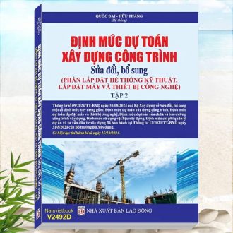 Sách Định Mức Dự Toán Xây Dựng Công Trình theo Thông Tư số 09/2024/TT-BXD - Tập 2: Phần Lắp Đặt Hệ Thống Kỹ Thuật, Lắp Đặt Máy Và Thiết Bị Công Nghệ 