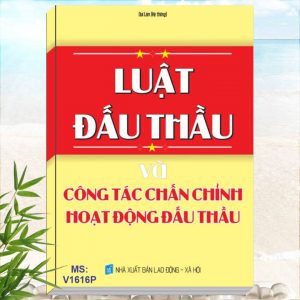 Hoạt Động Đấu Thầu - Sách Luật Đấu Thầu Và Công Tác Chấn Chỉnh Đấu Thầu - Khám phá tủ sách liên quan ĐẤU THẦU mới nhất, thông tin về đấu thầu, lựa chọn nhà thầu, mạng đấu thầu quốc gia, đầu tư xây dựng, dự án