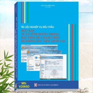 Hỏi Đáp Đấu Thầu - Sách Tài Liệu Nghiệp Vụ Đấu Thầu. Hỏi - Đáp Xử Lý Tình Huống Trong Đấu Thầu Qua Mạng Trên Hệ Thống Đấu Thầu Quốc Gia. Tủ sách ĐẤU THẦU