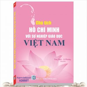 Chủ Tịch Hồ Chí Minh Với Sự Nghiệp Giáo Dục Việt Nam