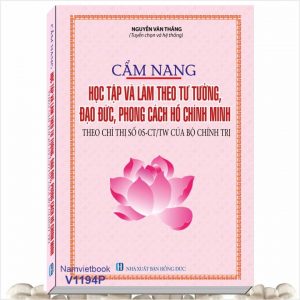 Cẩm Nang Học Tập và Làm Theo Tư Tưởng, Đạo Đức, Phong Cách Hồ Chí Minh (theo Chỉ Thị Số 05-CT/TW của Bộ Chính Trị)