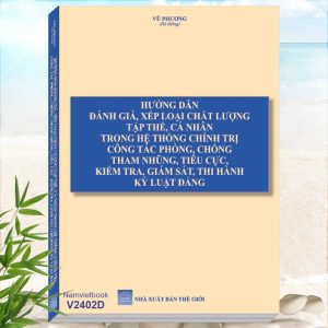 Hướng Dẫn Đánh Giá, Xếp Loại Tập Thể, Cá Nhân Trong Hệ Thống Chính Trị - Công Tác Phòng Chống Tham Nhũng, Kiểm Tra, Giám Sát, Thi Hành Kỷ Luật Đảng