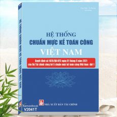 Sách Hệ Thống Chuẩn Mực Kế Toán Công Việt Nam theo Quyết định số 1676/QĐ-BTC - Khám phá tủ sách Pháp luật, Nghiệp vụ chuyên môn dành cho kế toán trưởng