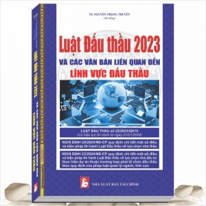 Sách Luật Đấu Thầu 2023 và Các Văn Bản Liên Quan Đến Lĩnh Vực Đấu Thầu - Nghị định 23/2024/NĐ-CP - Nghị định 24/2024/NĐ-CP