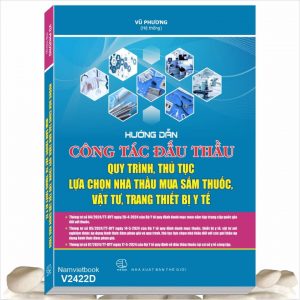 Sách Hướng Dẫn Công Tác Đấu Thầu, Quy Trình, Thủ Tục Lựa Chọn Nhà Thầu Mua Sắm Thuốc, Vật Tư, Trang Thiết Bị Y Tế