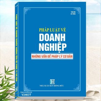 Sách Pháp Luật Về Doanh Nghiệp - Những Vấn Đề Pháp Lý Cơ Bản - Khám phá tủ sách Nghiệp vụ, Kỹ năng Lãnh đạo dành cho Chủ tịch, Kế toán Doanh nghiệp