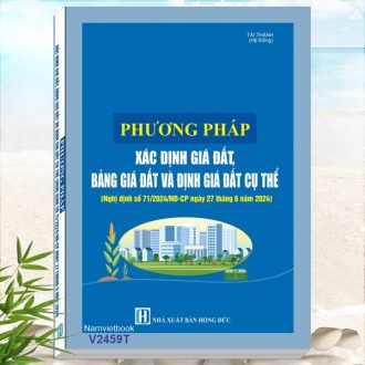 Sách Phương Pháp Xác Định Giá Đất, Bảng Giá Đất Và Định Giá Đất Cụ Thể theo Nghị định số 71/2024/NĐ-CP - nghiệp vụ trong lĩnh vực đất đai, xây dựng