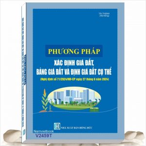 Sách Phương Pháp Xác Định Giá Đất, Bảng Giá Đất Và Định Giá Đất Cụ Thể theo Nghị định số 71/2024/NĐ-CP