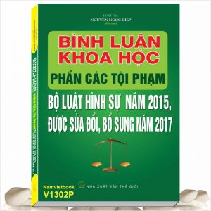 Bình Luận Khoa Học Phần Các Tội Phạm Bộ Luật Hình Sự năm 2015 sđ, bs 2017 – Luật Gia Nguyễn Ngọc Điệp