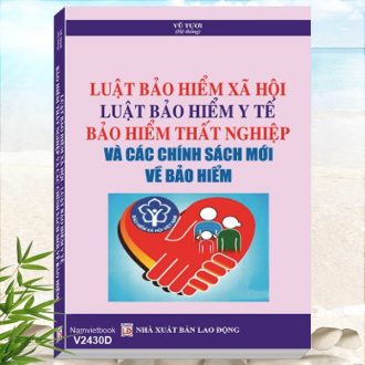 Sách Luật Bảo Hiểm Xã Hội - Luật Bảo Hiểm Y Tế, Bảo Hiểm Thất Nghiệp và Các Chính Sách Mới về Bảo Hiểm - Khám phá tủ sách Pháp luật, Nghiệp vụ BHYT