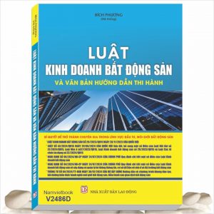 Sách Luật Kinh Doanh Bất Động Sản và Văn Bản Hướng Dẫn Thi Hành