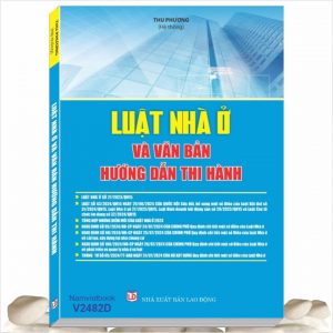 Sách Luật Nhà Ở và Văn Bản Hướng Dẫn Thi Hành