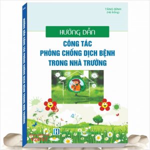 Sách Hướng Dẫn Công Tác Phòng Chống Dịch Bệnh Trong Nhà Trường