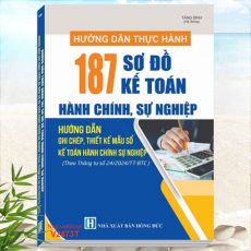 Sách Hướng Dẫn Thực Hành 187 Sơ Đồ Kế Toán Hành Chính, Sự Nghiệp và Phương Pháp Ghi Chép, Thiết Kế Mẫu Sổ Kế Toán theo Thông tư số 24/2024/TT-BTC