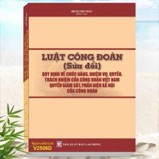 Luật Công Đoàn sửa đổi, Quy Định Về Chức Năng, Nhiệm Vụ, Quyền, Trách Nhiệm Của Công Đoàn Việt Nam, Quyền Giám Sát, Phản Biện Xã Hội Của Công Đoàn