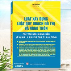Sách Luật Xây Dựng, Luật Quy Hoạch Đô Thị Và Nông Thôn - Các Văn Bản Hướng Dẫn Về Quản Lý Chi Phí Đầu Tư Xây Dựng