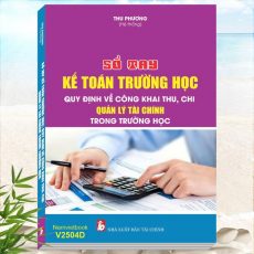 Sách Sổ Tay Kế Toán Trường Học - Quy Định Về Công Khai Thu Chi, Quản Lý Tài Chính Trong Trường Học - Giới thiệu sách hay về kỹ năng mềm, kỹ năng sống