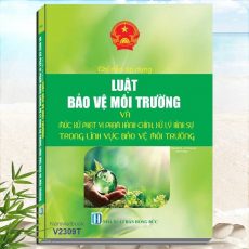 Sách Chỉ Dẫn Áp Dụng Luật Bảo Vệ Môi Trường Và Mức Xử Phạt Vi Phạm Hành Chính, Xử Lý Hình Sự Trong Lĩnh Vực Bảo Vệ Môi Trường