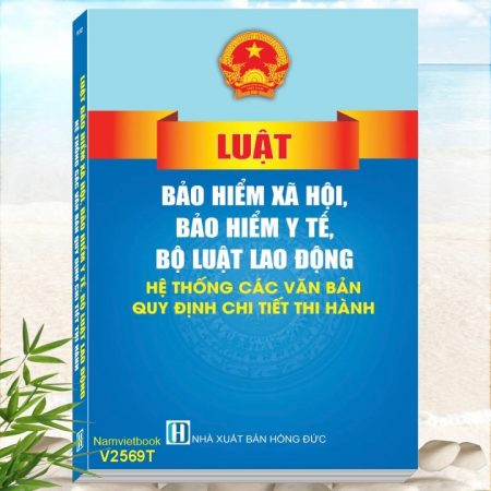 Sách Bảo Hiểm Y Tế, Luật Bảo Hiểm Xã Hội, Bộ Luật Lao Động mới nhất