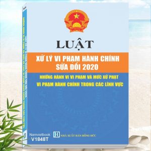 Sách Luật Xử Lý Vi Phạm Hành Chính sửa đổi 2020 - Những Hành Vi Vi Phạm và Mức Xử Phạt Vi Phạm Hành Chính Trong Các Lĩnh Vực