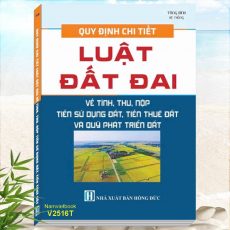 Sách Quy Định Chi Tiết Luật Đất Đai Về Tính, Thu, Nộp Tiền Sử Dụng Đất, Tiền Thuê Đất Và Quỹ Phát Triển Đất