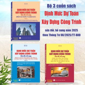 Bộ 3 cuốn sách Định Mức Dự Toán Xây Dựng Công Trình sửa đổi, bổ sung năm 2025 theo Thông tư số 08/2025/TT-BXD
