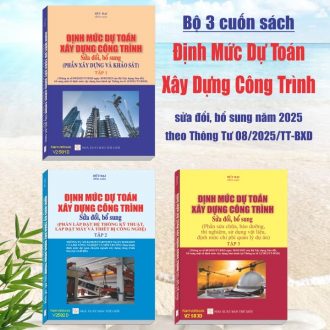 Bộ 3 cuốn sách Định Mức Dự Toán Xây Dựng Công Trình sửa đổi, bổ sung năm 2025 theo Thông tư số 08/2025/TT-BXD