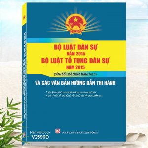 Sách Bộ Luật Dân Sự năm 2015, Bộ Luật Tố Tụng Dân Sự năm 2015 sửa đổi, bổ sung năm 2025 và Các Văn Bản Hướng Dẫn Thi Hành