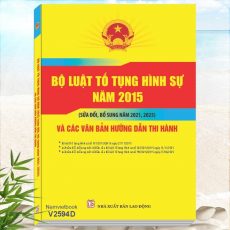 Sách Bộ Luật Tố Tụng Hình Sự năm 2015 sửa đổi, bổ sung 2021, 2025 và Các Văn Bản Hướng Dẫn Thi Hành