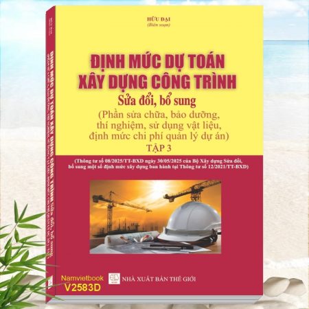 Sách Định Mức Dự Toán Xây Dựng Công Trình sửa đổi, bổ sung - Phần Sửa Chữa, Bảo Dưỡng, Thí Nghiệm, Sử Dụng Vật Liệu, Định Mức Chi Phí Quản Lý Dự Án - theo Thông Tư số 08/2025/TT-BXD