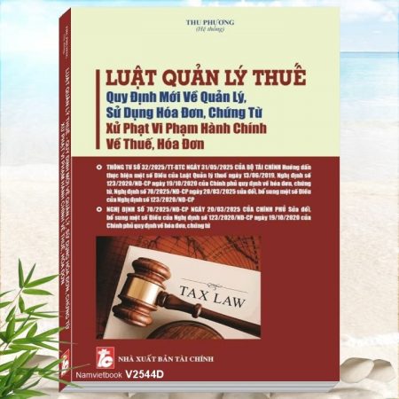 Sách Luật Quản lý Thuế - Quy Định Mới Về Quản Lý, Sử Dụng Hóa Đơn, Chứng Từ, Xử Phạt Vi Phạm hành Chính Về Thuế, Hóa Đơn