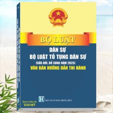 Bộ Luật Dân Sự, Bộ Luật Tố Tụng Dân Sự (sửa đổi, bổ sung năm 2025) - Văn Bản Hướng Dẫn Thi Hành