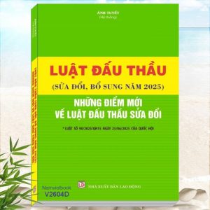 Luật Đấu Thầu sửa đổi bổ sung năm 2025 - Những Điểm Mới Về Luật Đấu Thầu sửa đổi