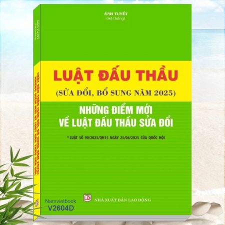 Luật Đấu Thầu sửa đổi bổ sung năm 2025 - Những Điểm Mới Về Luật Đấu Thầu sửa đổi