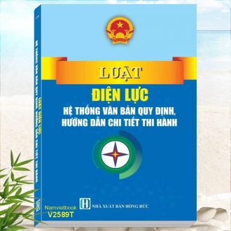 Sách Luật Điện Lực năm 2024 - Hệ Thống Văn Bản Quy Định, Hướng Dẫn Chi Tiết Thi Hành