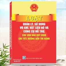 Sách Luật Quản Lý, Sử Dụng Vũ Khí, Vật Liệu Nổ Và Công Cụ Hỗ Trợ, Các Văn Bản Quy Định Chi Tiết, Hướng Dẫn Thi Hành