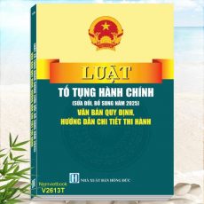 Sách Luật Tố Tụng Hành Chính sửa đổi, bổ sung năm 2025 - Văn Bản Quy Định Hướng Dẫn Chi Tiết Thi Hành