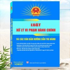Luật Xử Lý Vi Phạm Hành Chính Và Các Văn Bản Hướng Dẫn Thi Hành