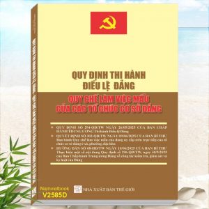 Sách Quy Định Thi Hành Điều Lệ Đảng - Quy Chế Làm Việc Mẫu Của Các Tổ Chức Cơ Sở Đảng