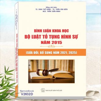 Bình Luận Khoa Học Bộ Luật Tố Tụng Hình Sự năm 2015 sửa đổi, bổ sung năm 2021, 2025 (TS. Trần Văn Biên, TS. Đinh Thế Hưng…)