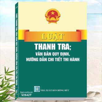 Sách Luật Thanh Tra 2025 - Văn Bản Quy Định, Hướng Dẫn Chi Tiết Thi Hành