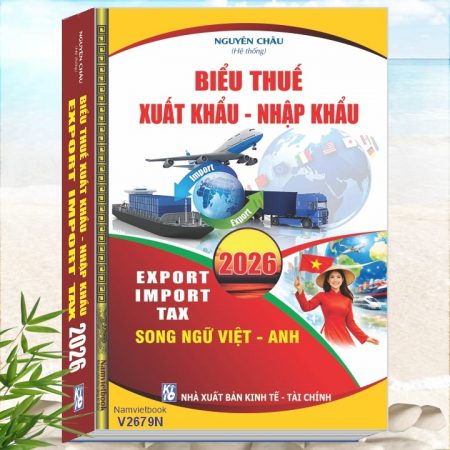 Biểu Thuế Xuất Khẩu Nhập Khẩu năm 2026 - Song ngữ Việt Anh